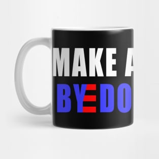 Make America Byedon Again joe biden 2020 Mug